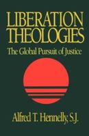 Liberation Theologies: The Global Pursuit of Justice 0896226476 Book Cover