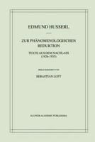 Zur Phanomenologischen Reduktion: Texte Aus Dem Nachlass (1926 1935) 9401039275 Book Cover