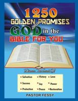 1250 Golden Promises of God for You in the Bible 1539837742 Book Cover