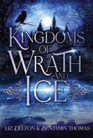 Kingdoms of Wrath and Ice: An Anthology of Icy Villains 1954663110 Book Cover