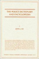 The Police Dictionary and Encyclopedia 0398054940 Book Cover