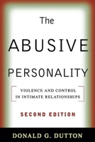 The Abusive Personality: Violence and Control in Intimate Relationships 1572303700 Book Cover