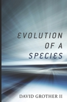Evolution of a Species 1940122341 Book Cover
