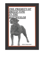 the Priority of Breed Type in the Rottweiler B08TN77STX Book Cover