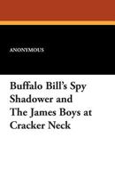 BUFFALO BILL'S SPY SHADOWER [OR, THE HERMIT OF GRAND CANYON] [#69]: PLUS: THE JAMES BOYS AT CRACKER NECK [A COMPLETE, ORIGINAL STORY FROM THE 'WIDE AWAKE LIBRARY'] 1434429091 Book Cover