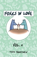 Foxes in Love: Volume 4 1624752306 Book Cover