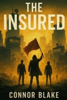 The Insured: When Safety Becomes Control B0FNWK232Y Book Cover
