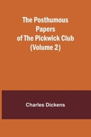 The Posthumous Papers of the Pickwick Club B0FJYZJ769 Book Cover