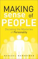 Making Sense of People: Decoding the Mysteries of Personality 0132172607 Book Cover