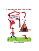 Cowboy Joe & the Rodeo 1496166612 Book Cover