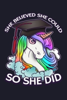 She Believed She Could So She Did: College Ruled Line Paper Blank Journal to Write In - Lined Writing Notebook for Middle School and College Students 1086920880 Book Cover