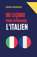 60 Leçons pour Apprendre l'Italien (French Edition) B0DZJ2DLLJ Book Cover
