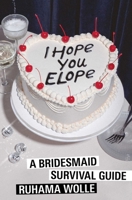 I Hope You Elope 1668095688 Book Cover