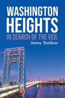 Washington Heights: In Search Of The Veil 168486240X Book Cover