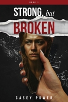 Strong, But Broken B0G1FWFNXC Book Cover