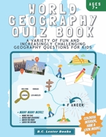 World Geography Quiz Book: A variety of fun and increasingly challenging geography questions for kids: A great geography gift for children. 1913668215 Book Cover