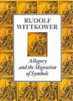 Allegory and the Migration of Symbols (Collected Essays of Rudolf Wittkower) 0500274703 Book Cover