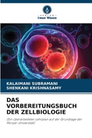 DAS VORBEREITUNGSBUCH DER ZELLBIOLOGIE: (Ein überarbeiteter Lehrplan auf der Grundlage der Periyar-Universität) (German Edition) 6207599659 Book Cover