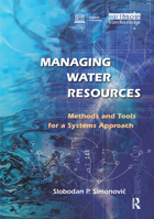 Managing Water Resources: Methods and Tools for a Systems Approach: Studies and Reports in Hydrology Series 1844075532 Book Cover