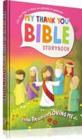 My Thank You Bible Storybook: Thank You God for Loving Me 1684085683 Book Cover