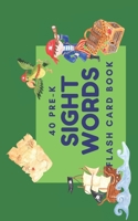 40 Pre-K Sight Words: Flash Card Book B084DH311C Book Cover