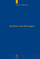 Streben Und Bewegen / Striving and Movement: Aristoteles' Theorie Der Animalischen Ortsbewegung / Aristotle's Theory of Animal Movement 3110194546 Book Cover