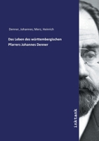 Das Leben des württembergischen Pfarrers Johannes Denner 3375116241 Book Cover