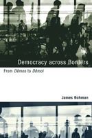 Democracy across Borders: From Dêmos to Dêmoi (Studies in Contemporary German Social Thought) 0262026120 Book Cover