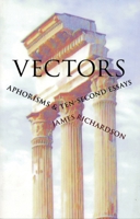 Vectors: Aphorisms & Ten-Second Essays 0967266890 Book Cover