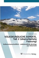 VOLKSKUNDLICHE ASPEKTE, Teil 2 (überarbeitete Fassung): Kulturwissenschaftlich - volkskundliche Beiträge aus Österreich 3639477103 Book Cover