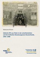 Judische Dps Aus Polen in Der Amerikanischen Und Der Britischen Besatzungszone Deutschlands, 1945-1950: Aus Dem Polnischen Von Anna Labentz 3447121009 Book Cover