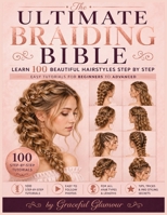 The Ultimate Braiding Bible B0HGP43B5P Book Cover