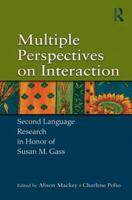 Multiple Perspectives on Interaction: Second Language Research in Honor of Susan M. Gass 0415882206 Book Cover