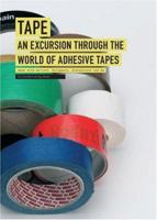 Tape: An Excursion Through the World of Adhesive Tapes 3899550889 Book Cover