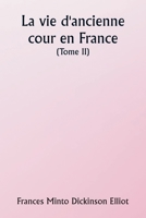 Old Court Life in France 935790493X Book Cover