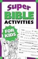 Super Bible Activities for Kids 1616269529 Book Cover