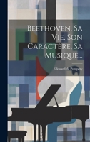 Beethoven, Sa Vie, Son Caractère, Sa Musique... 1020577509 Book Cover