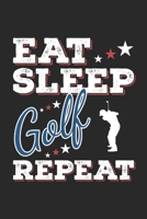 Eat Sleep Golf Repeat: Funny Cool Golfer Journal Notebook Workbook Diary Planner - 6x9 - 120 Quad Paper Pages - Cute Gift For Golf Player, Golf Enthusiasts, Champions, Lovers, Golf Instructors, Golfin 1704068274 Book Cover