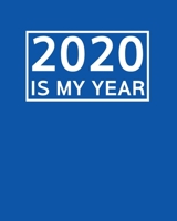 2020 Is My Year: 2020 Planner Weekly, Monthly And Daily Jan 1, 2020 to Dec 31, 2020 Planner & calendar New Year's resolution & Goal Setting For Each Week Of The Year - Inspirational 2020 Gifts For cam 1654605247 Book Cover