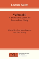 Verbmobil: A Translation System for Face-to-Face Dialog (Center for the Study of Language and Information - Lecture Notes) 0937073954 Book Cover