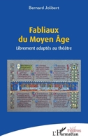 Fabliaux du Moyen Âge: Librement adaptés au théâtre (French Edition) 2336514397 Book Cover