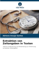 Extraktion von Zeitangaben in Texten (German Edition) 6208489547 Book Cover