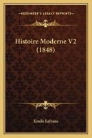 Histoire Moderne V2 (1848) 1120507634 Book Cover