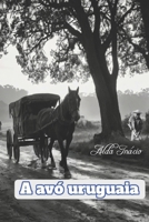 A avó uruguaia (Portuguese Edition) B0FCCG52PY Book Cover