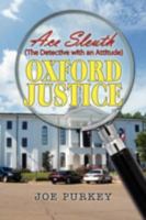 Oxford Justice: An Ace Sleuth Novel: 1462696783 Book Cover