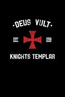 Deus Vult Knights Templar: Knights Templar Mystery & Treasure Noebook or Journal 1672397235 Book Cover