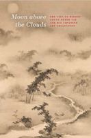 Moon Above the Clouds: The Life of Bishop Count Péter Vay and His Japanese Art Collection 6156595007 Book Cover