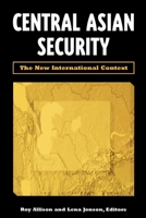 Central Asian Security: The New International Context 0815701055 Book Cover