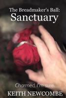 The Breadmaker's Ball: Sanctuary: Charmed, I'm sure. 1535405880 Book Cover