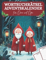 Wortsuchrätsel Adventskalender für Oma und Opa: Ein Adventskalender voller liebevoller Rätsel – jeden Tag zwei besondere Momente für Oma und Opa (German Edition) B0FHHDV4KK Book Cover